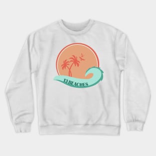 13 Beaches// LDR Crewneck Sweatshirt